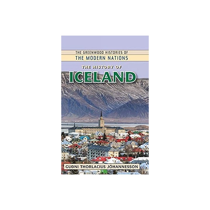 The History of Iceland. The Greenwood Histories of the Modern Nations